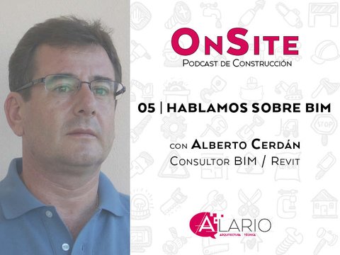 OnSite #05 | Hablamos de BIM con Alberto Cerdán